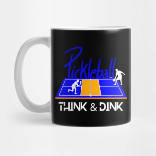 Pickleball Shirt, Fun Think and Dink Shirt, Sport TShirt, Funny T-Shirt, Gift or Present, Tennis Tee Mug